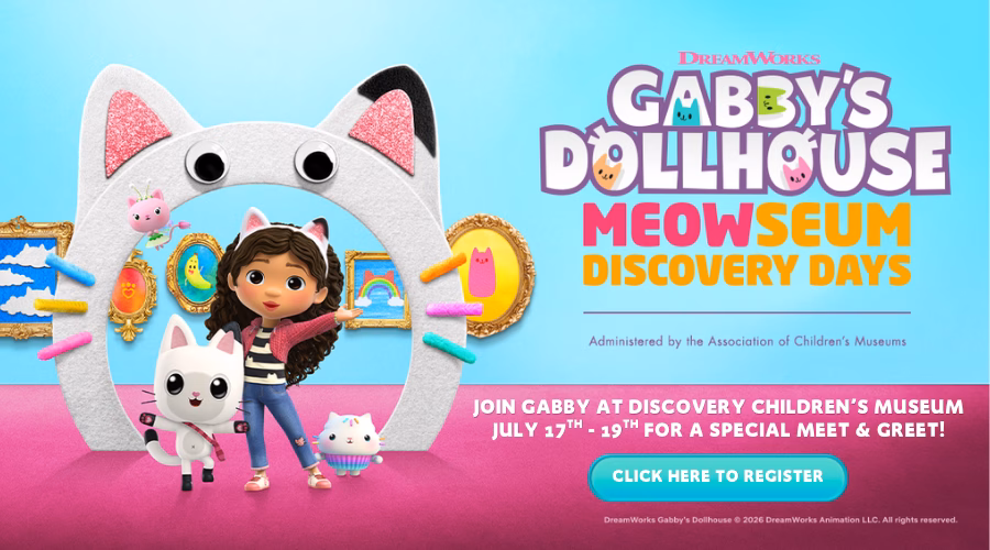 Website pop-up promoting DreamWorks Gabby's Dollhouse Meowseum Discovery Days at DISCOVERY Children's Museum, July 17–19, inviting visitors to a meet and greet with a "Click Here to Register" button.