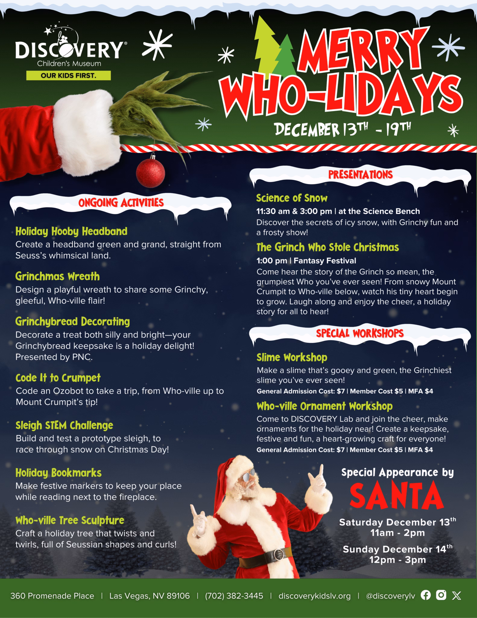 Flyer titled “Merry Who-Lidays” for December 13–19 at DISCOVERY Children’s Museum. The design features a festive Seuss-inspired holiday theme with green and red colors, a gloved Santa hand, and a Grinch-like green arm reaching in. The flyer lists ongoing activities such as Holiday Hooby Headband, Grinchmas Wreath, Grinchybread Decorating, Code It to Crumpit, Sleigh STEM Challenge, Holiday Bookmarks, and a Who-ville Tree Sculpture. Presentations include Science of Snow and a reading of The Grinch Who Stole Christmas. Special workshops include a Slime Workshop and a Who-ville Ornament Workshop with listed member and general admission prices. A photo of Santa appears at the bottom with text announcing a special appearance on Saturday, December 13 from 11am–2pm and Sunday, December 14 from 12pm–3pm. Footer includes the museum’s address, contact information, website, and social media icons.