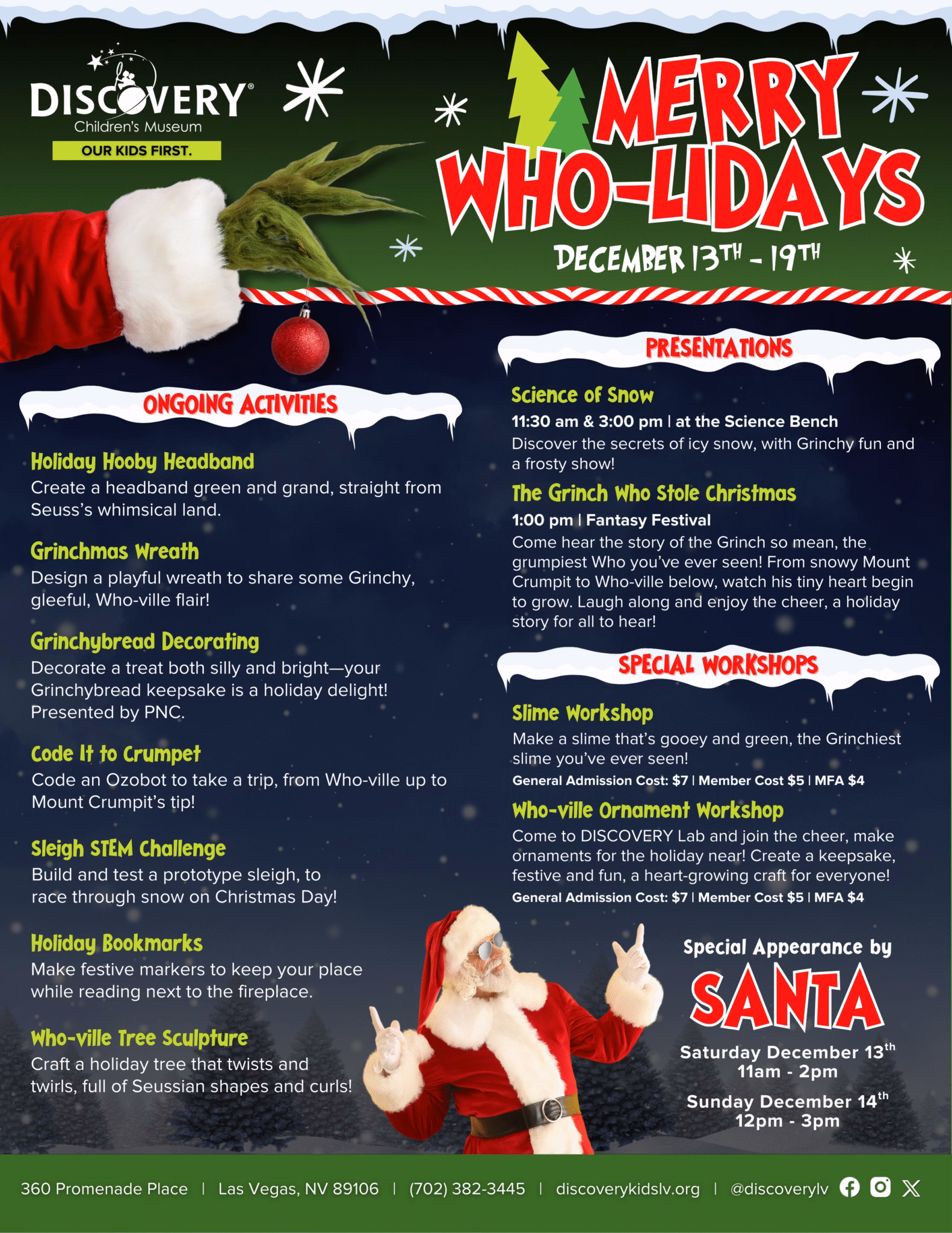 Flyer titled “Merry Who-Lidays” for December 13–19 at DISCOVERY Children’s Museum. The design features a festive Seuss-inspired holiday theme with green and red colors, a gloved Santa hand, and a Grinch-like green arm reaching in. The flyer lists ongoing activities such as Holiday Hooby Headband, Grinchmas Wreath, Grinchybread Decorating, Code It to Crumpit, Sleigh STEM Challenge, Holiday Bookmarks, and a Who-ville Tree Sculpture. Presentations include Science of Snow and a reading of The Grinch Who Stole Christmas. Special workshops include a Slime Workshop and a Who-ville Ornament Workshop with listed member and general admission prices. A photo of Santa appears at the bottom with text announcing a special appearance on Saturday, December 13 from 11am–2pm and Sunday, December 14 from 12pm–3pm. Footer includes the museum’s address, contact information, website, and social media icons.