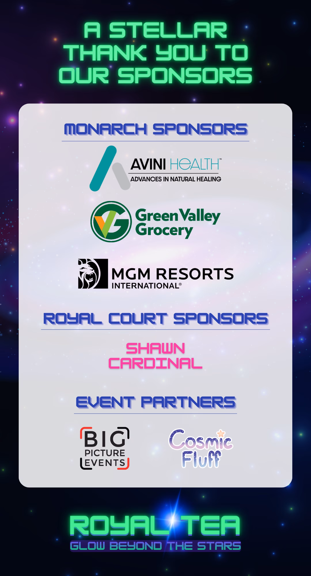 "Sponsor thank-you graphic for Royal Tea: Glow Beyond the Stars, recognizing Monarch Sponsors Avini Health, Green Valley Grocery, and MGM Resorts International; Royal Court Sponsor Shawn Cardinal; and Event Partners Big Picture Events and Cosmic Fluff."
