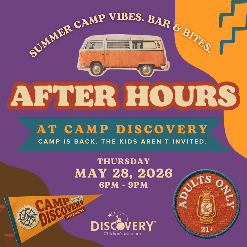 "Promotional graphic for After Hours at Camp Discovery, an adults-only (21+) event at Discovery Children's Museum on Thursday, May 28, 2026, from 6–9pm, featuring summer camp vibes, bar, and bites." 