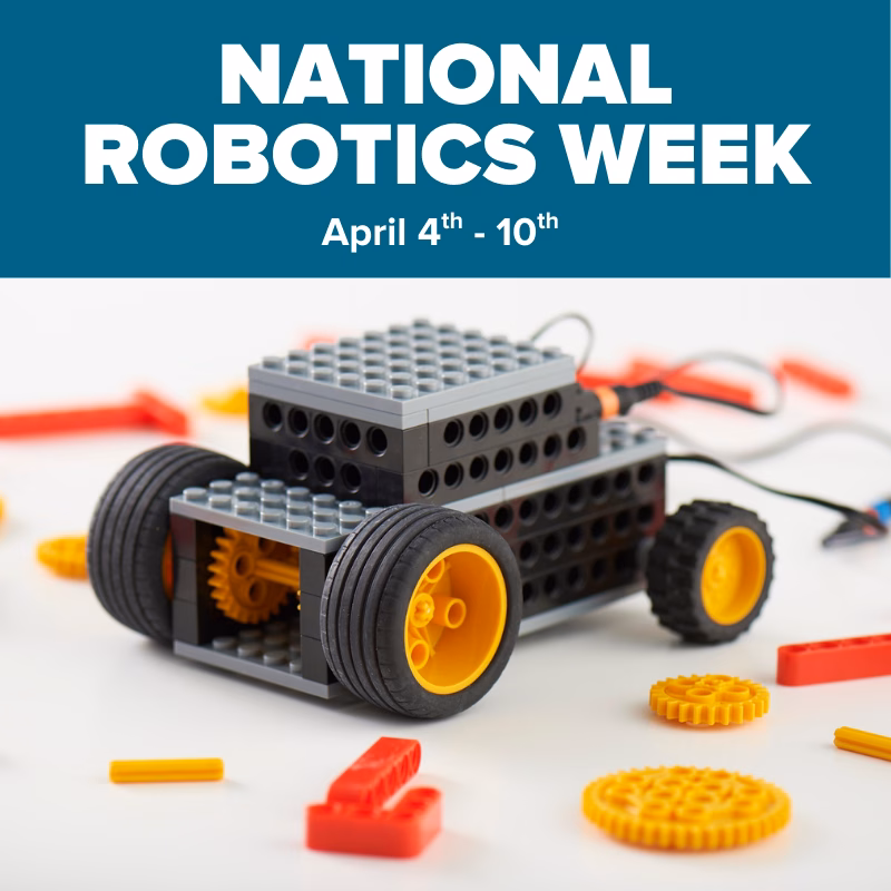 "Promotional graphic for National Robotics Week, April 4th–10th, featuring a LEGO brick robot car with scattered building pieces."