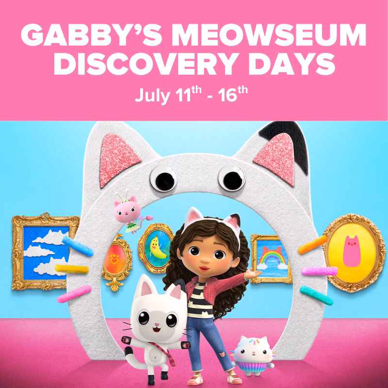 Promotional graphic for Gabby's Meowseum Discovery Days, July 11–16, featuring DreamWorks Gabby's Dollhouse characters in a colorful cat-themed art gallery setting.